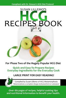 HCG Recipes Book: For Phase Two of the Hugely Popular HCG Diet by Lillemo, Susan