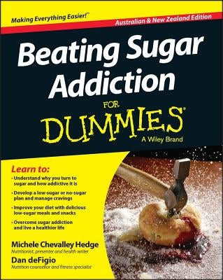 Beating Sugar Addiction for Dummies - Australia / Nz by Hedge, Michele Chevalley