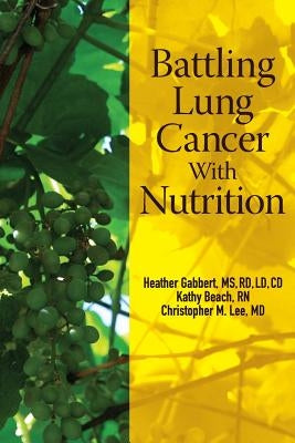 Battling Lung Cancer With Nutrition by Beach Rn, Kathy