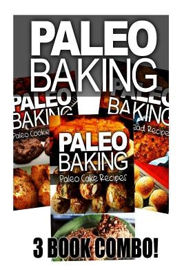 Paleo Baking - Paleo Bread, Paleo Cookie and Paleo Cake by Publishing, Ben Plus