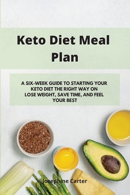 Keto Diet Meal Plan by Carter, Josephine