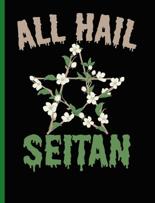 All Hail Seitan: Vegan College Rule Composition Book by Designs, V.