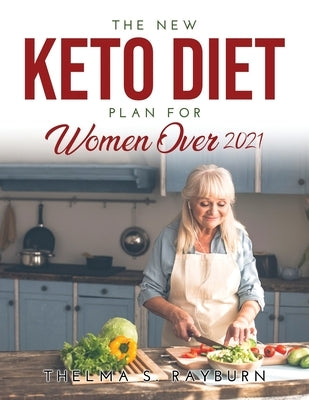 The New Keto Diet Plan for Women Over 50 by Rayburn, Thelma S.