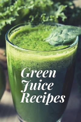 Green Juice Recipes: Juicing Recipes, Juicing Recipes For Weight loss, Juice Cleanse Recipes, Healthy Juice Recipes, Green Juice Cleanse, C by Journals, Health