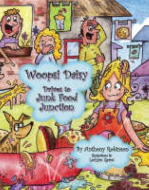 Woopsi Daisy Drives to Junk Food Junction by Trafford Publishing