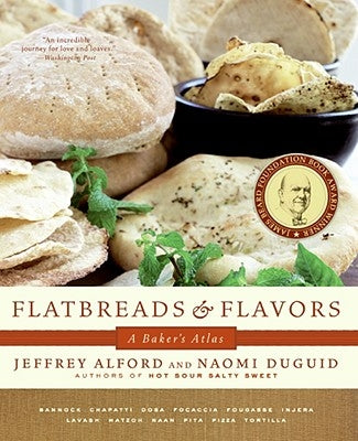 Flatbreads and Flavors: A Baker's Atlas by Alford, Jeffrey