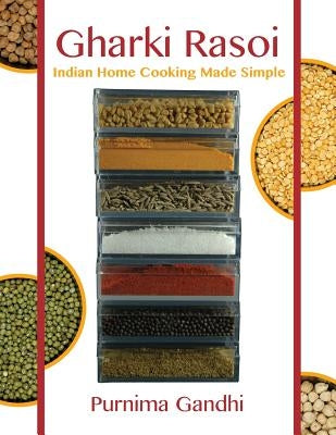 Gharki Rasoi: Indian Home Cooking Made Simple by Gandhi, Purnima B.