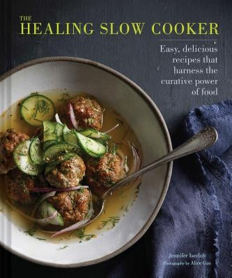 The Healing Slow Cooker: Lower Stress * Improve Gut Health * Decrease Inflammation (Slow Cooking, Healthy Eating, Diet Book) by Iserloh, Jennifer