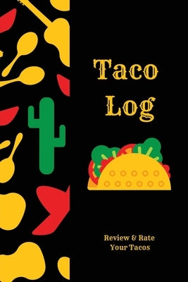 Taco Log: Tacos Review Journal, Mexican Food, Gift, Notebook, Diary, Book by Newton, Amy