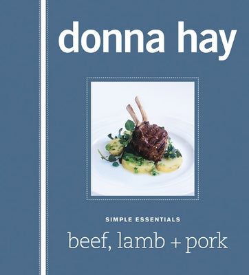 Simple Essentials: Beef, Lamb + Pork by Hay, Donna