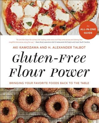 Gluten-Free Flour Power: Bringing Your Favorite Foods Back to the Table by Kamozawa, Aki