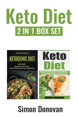 Keto Diet: Ketogenic Diet Guide For Beginners To Lose Weight And Burn Body-Fat Fast by Donovan, Simon