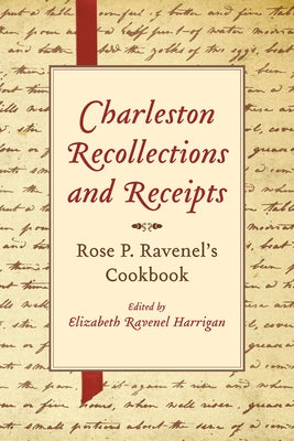 Charleston Recollections and Receipts by Harrigan, Elizabeth Ravenel