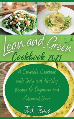 Lean and Green Cookbook 2021 by Jones, Jack