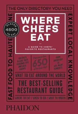 Where Chefs Eat: A Guide to Chefs' Favorite Restaurants, Third Edition by Warwick, Joe