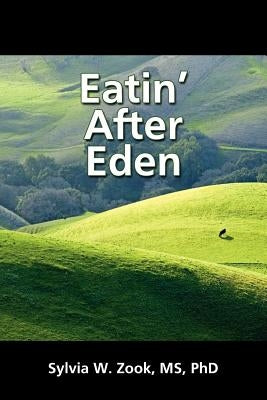 Eatin' After Eden by Zook, Sylvia W.