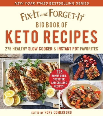 Fix-It and Forget-It Big Book of Keto Recipes: 275 Healthy Slow Cooker and Instant Pot Favorites by Comerford, Hope
