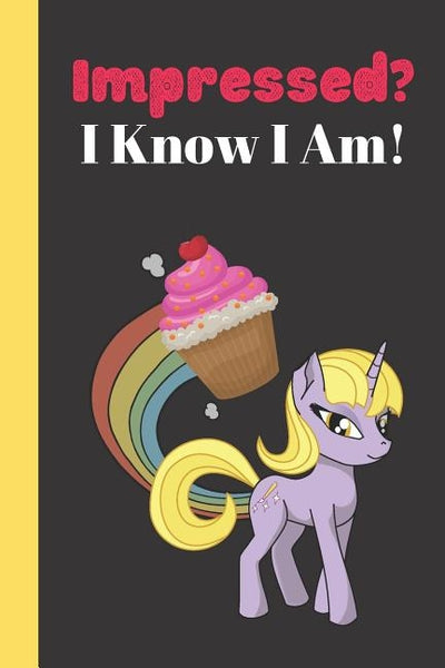 Impressed? I Know I Am!: Cute Funny Farting Cupcake Unicorn Blank Recipe Book for Girls, Mom, Daughter and Kids by Journals, Blank-Recipe-Roulette