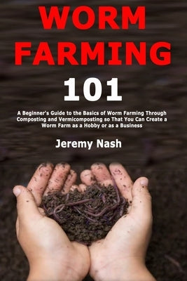 Worm Farming 101: A Beginner&