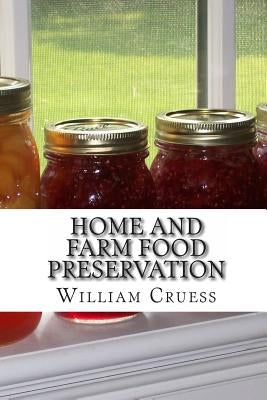 Home and Farm Food Preservation by Cruess, William V.