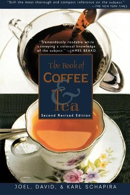 The Book of Coffee and Tea: Second Revised Edition by Schapira, Joel