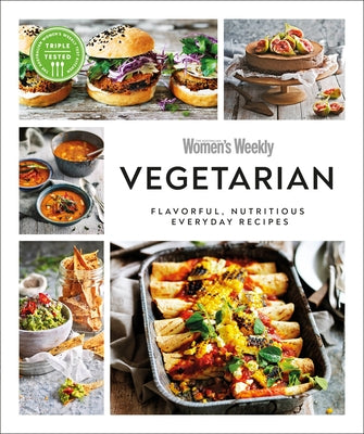 Australian Women's Weekly Vegetarian: Flavorful, Nutritious Everyday Recipes by Australian Women's Weekly