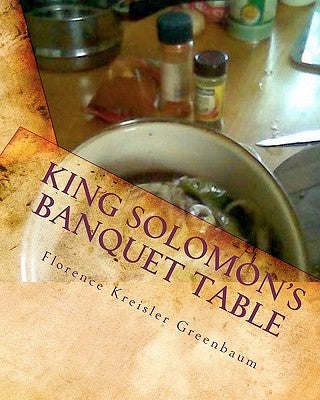 King Solomon's Banquet Table: The Complete Version by Kosel, Jorgen