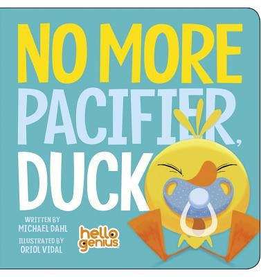 No More Pacifier, Duck by Dahl, Michael