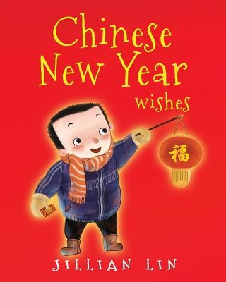 Chinese New Year Wishes: Chinese Spring and Lantern Festival Celebration by Meng, Shi