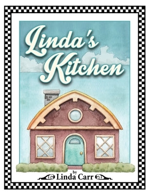 Linda's Kitchen by Linda, Carr