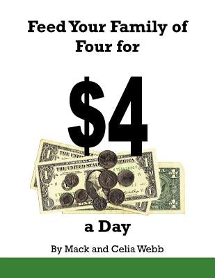 Feed Your Family of Four for $4 a Day by Webb, Mack H.