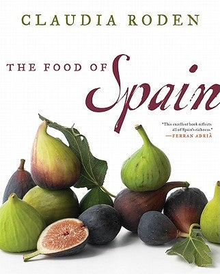 The Food of Spain by Roden, Claudia