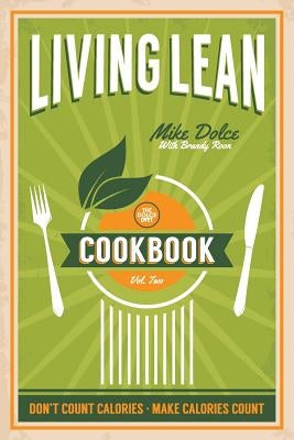 The Dolce Diet Living Lean Cookbook Volume 2 by Dolce, Mike