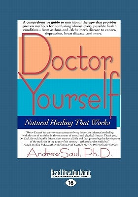 Doctor Yourself: Natural Healing That Works (EasyRead Large Edition) by Saul Ph. D., Andrew