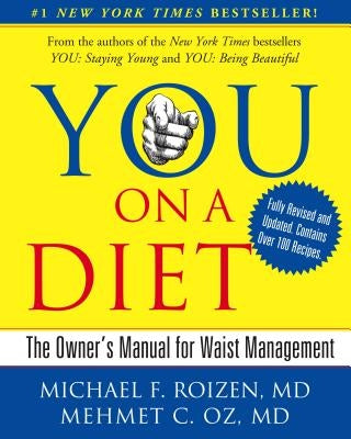You: On a Diet Revised Edition: The Owner's Manual for Waist Management by Roizen, Michael F.