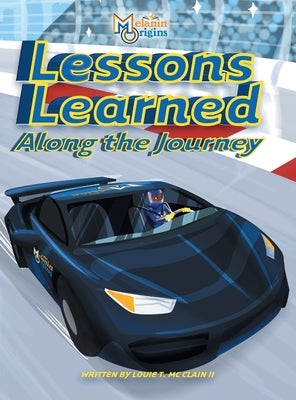 Lessons Learned Along The Journey by McClain, Louie T., II