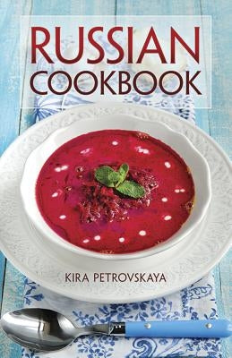 Russian Cookbook by Petrovskaya, Kyra