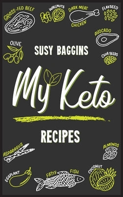 My Keto Recipes by Baggins, Susy