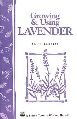 Growing & Using Lavender: Storey&