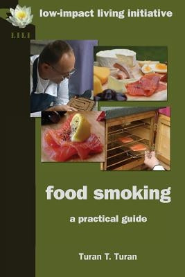 Food Smoking: A Practical Guide by Turan, Turan T.