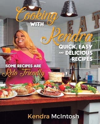 Cooking With Kendra by McIntosh, Kendra