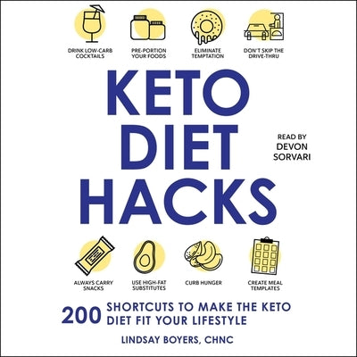 Keto Diet Hacks: 200 Shortcuts to Make the Keto Diet Fit Your Lifestyle by Sorvari, Devon