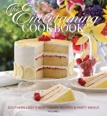 The Entertaining Cookbook, Volume 1: Southern Lady's Best Tables, Recipes and Party Menus by Fanning, Andrea