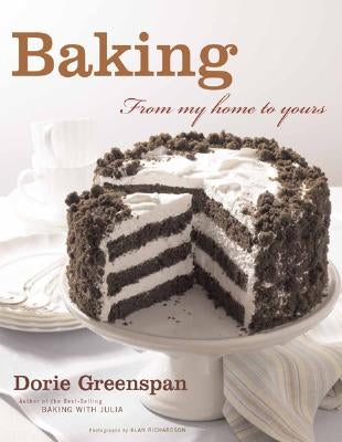 Baking: From My Home to Yours by Greenspan, Dorie