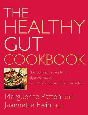 The Healthy Gut Cookbook by Patten O. B. E., Marguerite