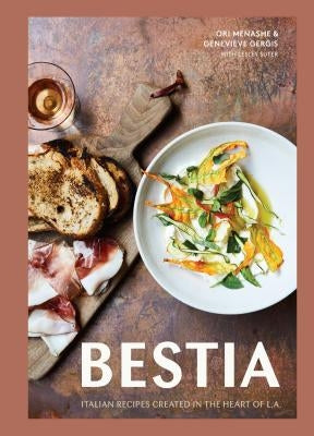 Bestia: Italian Recipes Created in the Heart of L.A. [A Cookbook] by Menashe, Ori