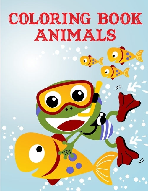 Coloring Book Animals: Art Beautiful and Unique Design for Baby, Toddlers learning by Color, Advanced