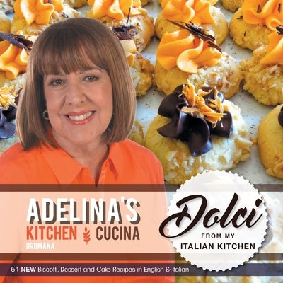Adelina's Kitchen Dromana: Dolci from my Italian Kitchen by Pulford, Adelina