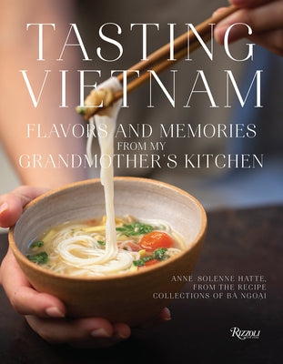 Tasting Vietnam: Flavors and Memories from My Grandmother's Kitchen by Hatte, Anne-Solenne