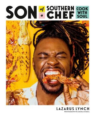 Son of a Southern Chef: Cook with Soul by Lynch, Lazarus